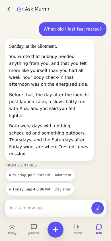 Ask Murmr: “When did I last feel rested?” answered from the journal, with the two entries it read named underneath